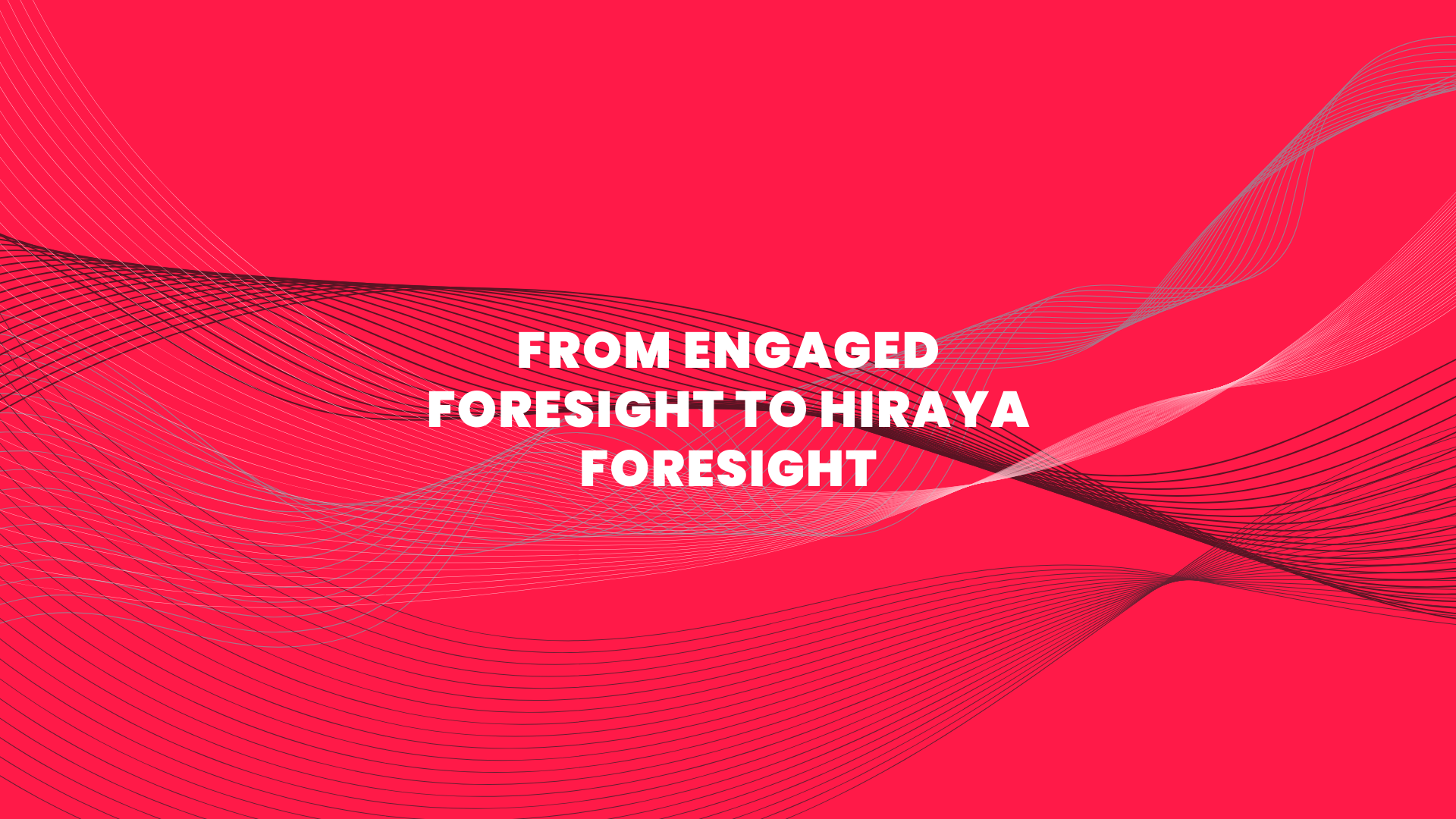 From Engaged Foresight to Hiraya Foresight