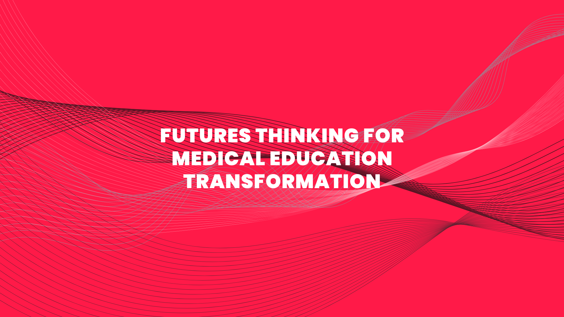 Futures Thinking for Medical Education Transformation