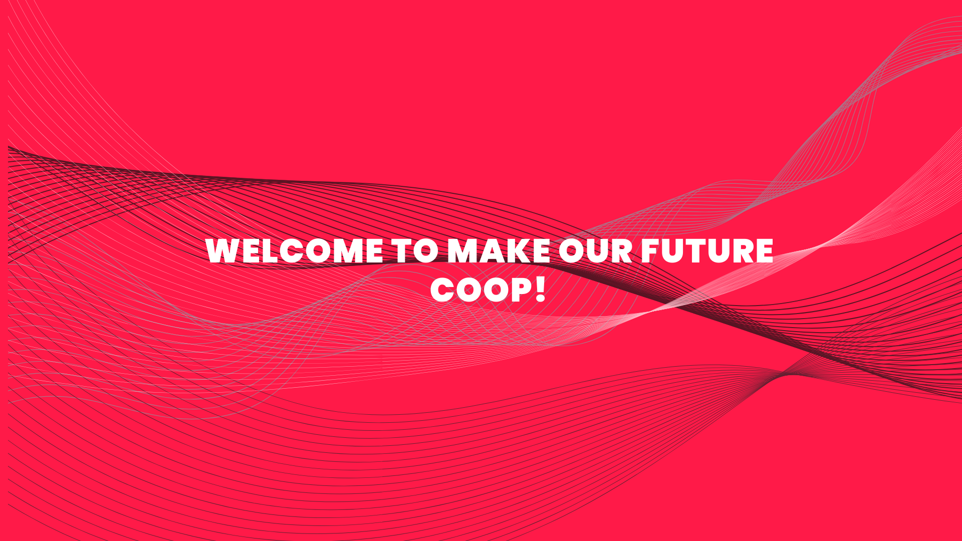 Welcome to Make Our Future Coop!